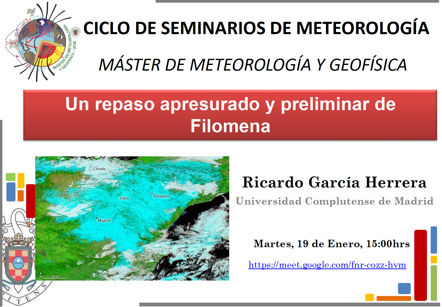 El Profesor Ricardo Garcia Herrera imparte el martes 19 de enero a las 15:00  el seminario titulado "Un Repaso Apresurado y Preliminar de Filomena"